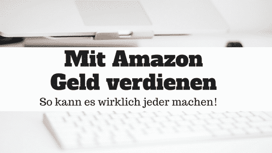 Mit Amazon Geld verdienen – Amazon FBA